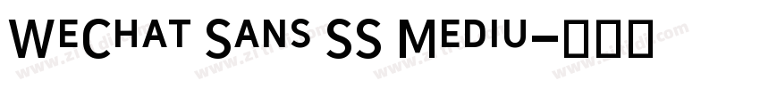 WeChat Sans SS Mediu字体转换 WeChat Sans SS Mediu字体转换